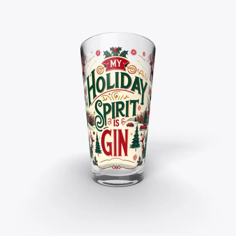 My Holiday Spirit is Gin