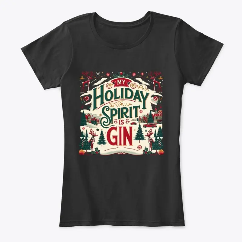 My Holiday Spirit is Gin